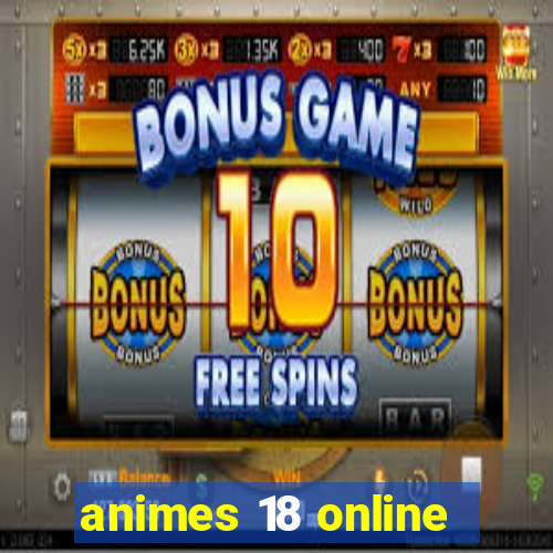 animes 18 online